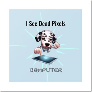 I See Dead Pixels Posters and Art